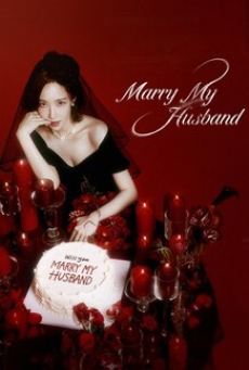 Marry My Husband (2024) สามีคนนี้แจกฟรีให้เธอ